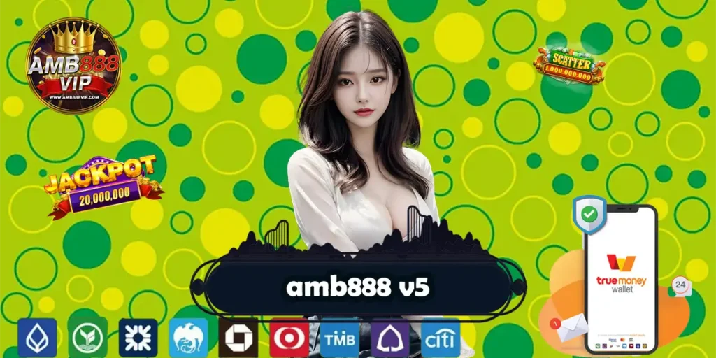 amb888 v5 เว็บสล็อตทำเงิน